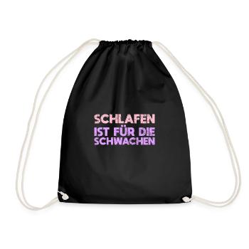 Schlafen Ist Für Die Schwachen - Turnbeutel - Schwarz - Vorne