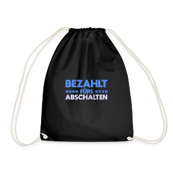 Bezahlt Fürs Abschalten - Turnbeutel - Schwarz - Vorne