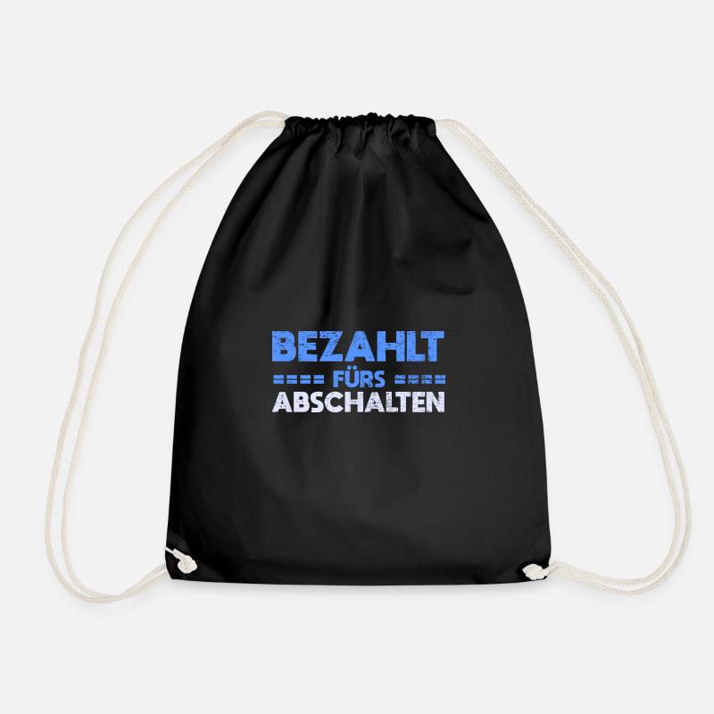 Bezahlt Fürs Abschalten - Turnbeutel - Schwarz