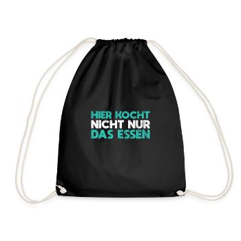 Hier Kocht Nicht Nur Das Essen - Turnbeutel - Schwarz - Vorne