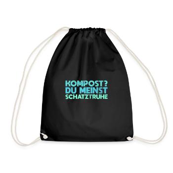 Kompost? Du Meinst Schatztruhe - Turnbeutel - Schwarz - Vorne