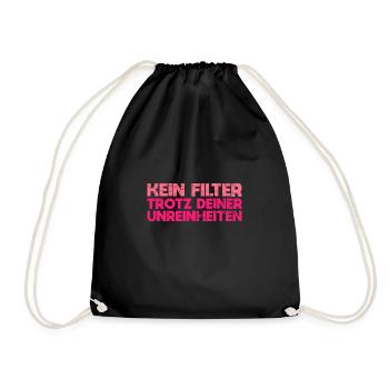 Kein Filter, Trotz Deiner Unreinheiten - Turnbeutel - Schwarz - Vorne