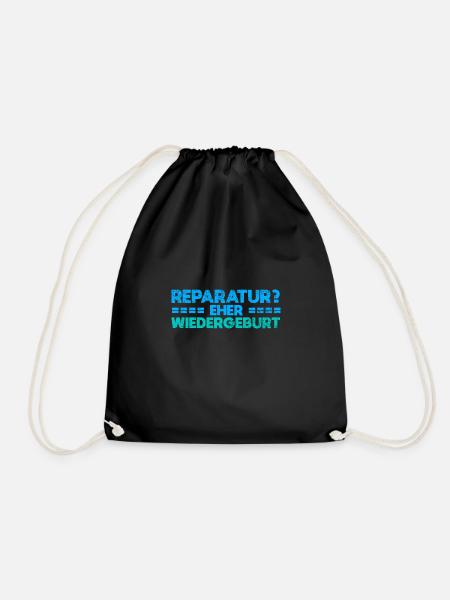 Reparatur? Eher Wiedergeburt - Turnbeutel - Schwarz