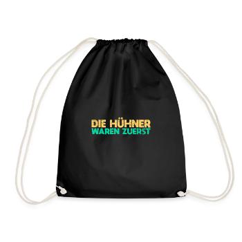 Die Hühner Waren Zuerst - Turnbeutel - Schwarz - Vorne