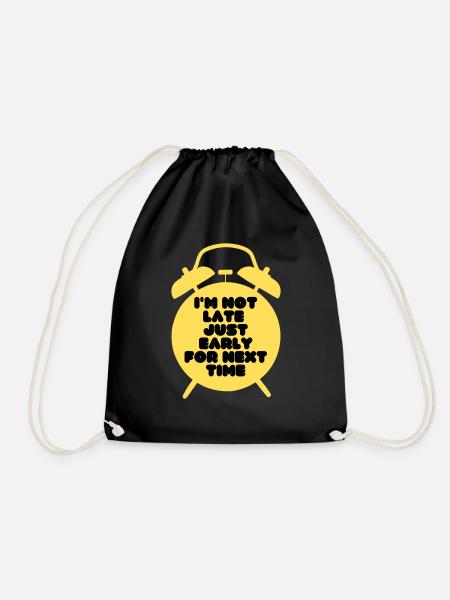 I m Not Late Just Early For Next Time (Yellow) - Drawstring Bag - black