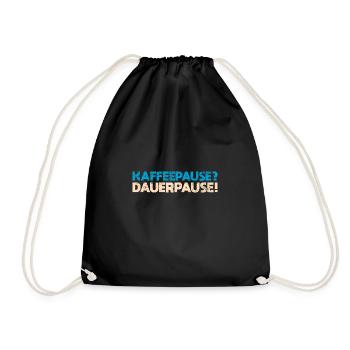 Kaffeepause? Dauerpause! - Turnbeutel - Schwarz - Vorne