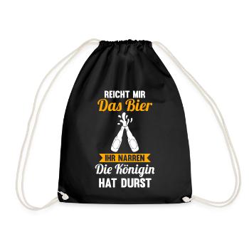 Reichet mir das Bier ihr Narren die Königin hat du - Turnbeutel - Schwarz - Vorne