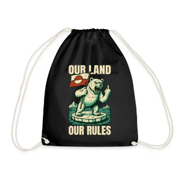 Our Land Our Rules Greenland Is Not For Sale - Turnbeutel - Schwarz - Vorne