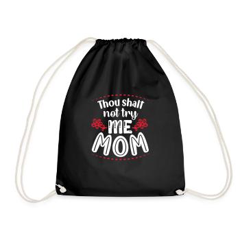 Thou shalt not try me Mom - Turnbeutel - Schwarz - Vorne
