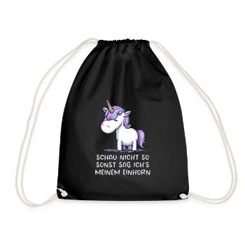 Schau nicht so, sonst sag ich´s meinem Einhorn - Turnbeutel - Schwarz - Vorne