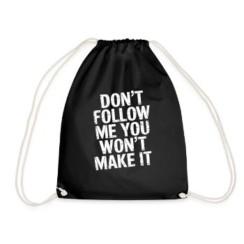 Don't Follow Me You Won't Make It 8 - Turnbeutel - Schwarz - Vorne