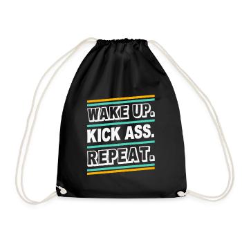 Wake up Kick Ass Repeat - Statement Zitat Spruch - Turnbeutel - Schwarz - Vorne