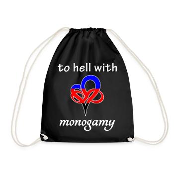 to hell with monogamy - Anti Monogamy Polygamy - Drawstring Bag - black - Front