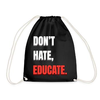Don't Hate Educate - Drawstring Bag - black - Front