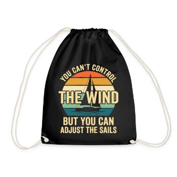 You Can't Control The Wind Segeln Spruch - Turnbeutel - Schwarz - Vorne