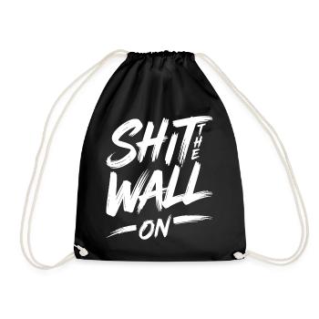 Shit the wall on - Turnbeutel - Schwarz - Vorne