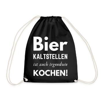 Bier kaltstellen ist auch irgendwie Kochen Spruch - Turnbeutel - Schwarz - Vorne