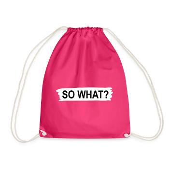 So What? - Turnbeutel - Fuchsia - Vorne