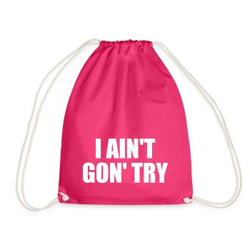 i ain't gon' try - Turnbeutel - Fuchsia - Vorne