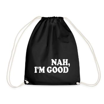 Nah i'm good - Turnbeutel - Schwarz - Vorne