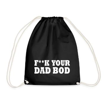 Fuck your dad bod - Drawstring Bag - black - Front
