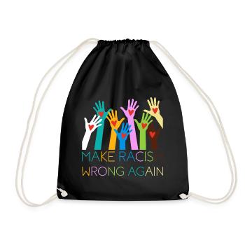 Make Racism Wrong Again Antirassismus Geschenk - Turnbeutel - Schwarz - Vorne