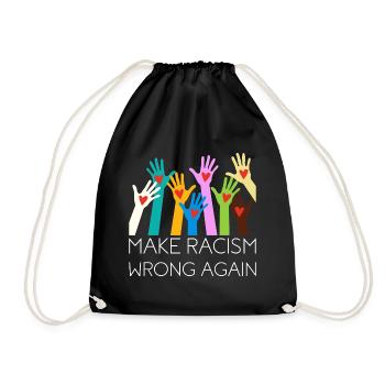 Make Racism Wrong Again Antirassismus Geschenk - Turnbeutel - Schwarz - Vorne