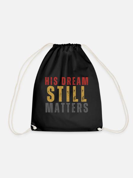His Dream Still Matters Human Rights - Turnbeutel - Schwarz