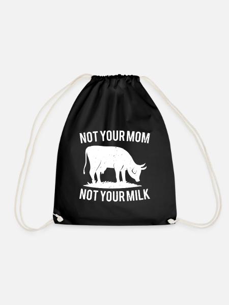 Not your Mom not your Milk Vegan Geschenk - Turnbeutel - Schwarz
