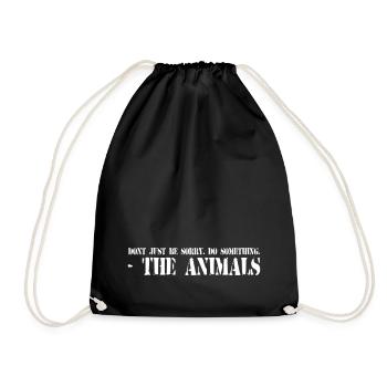 Do not be sorry. Do Something. - Drawstring Bag - black - Front