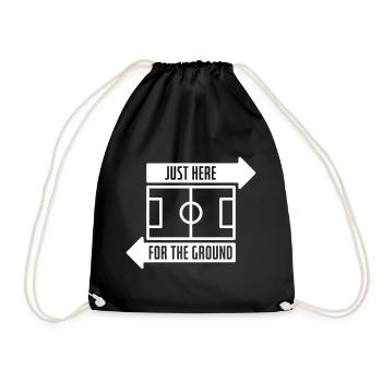 Just here for the ground - Drawstring Bag - black - Front