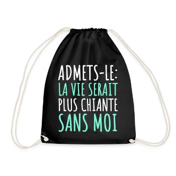 La vie serait plus chiante sans moi humour cadeau - Sac de sport léger - noir - Devant