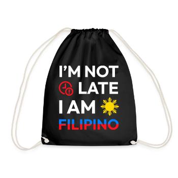 Ich bin nicht zu spät Ich bin Filipino Design für - Turnbeutel - Schwarz - Vorne