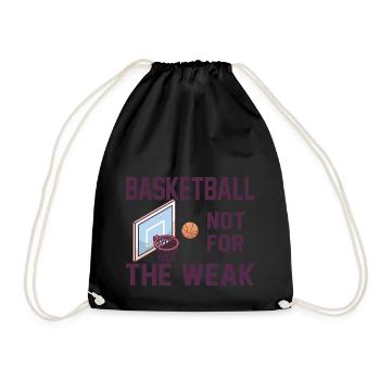 Basketball Not For The Weak Saying Basketballer - Drawstring Bag - black - Front