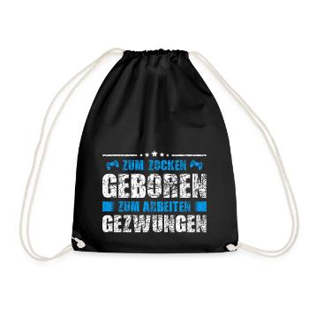 Zum Zocken geboren zum Arbeiten gezwungen - Turnbeutel - Schwarz - Vorne