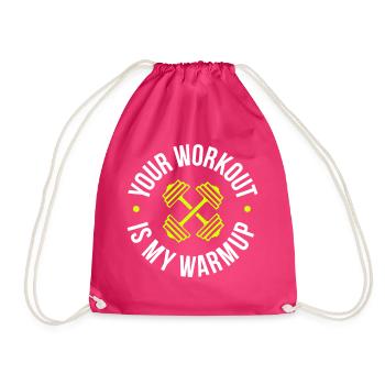 Your Workout is my warmup Program - Turnbeutel - Fuchsia - Vorne