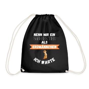 Erdmännchen Sprüche für Erdmännchen Fans Geschenk - Turnbeutel - Schwarz - Vorne