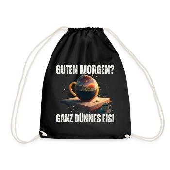 Guten Morgen Ganz dünnes Eis Lustiger witziger - Turnbeutel - Schwarz - Vorne