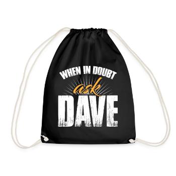 When In Doubt Ask Dave - Drawstring Bag - black - Front
