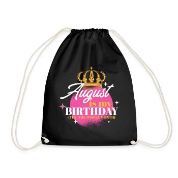 August Is My Birthday Yes The Whole Month Born in - Drawstring Bag - black - Front