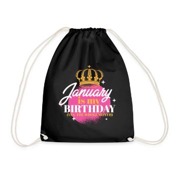 January Is My Birthday Yes The Whole Month Born - Drawstring Bag - black - Front