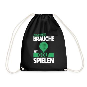Alles was ich brauche ist Golf spielen - Turnbeutel - Schwarz - Vorne
