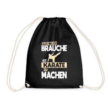 Alles was ich brauche ist Karate zu machen - Turnbeutel - Schwarz - Vorne
