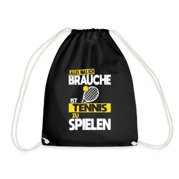 Alles was ich brauche ist Tennis zu spielen - Turnbeutel - Schwarz - Vorne