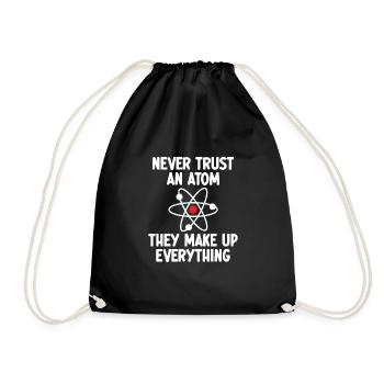 Never Trust An Atom. They Make Up Everything. - Drawstring Bag - black - Front