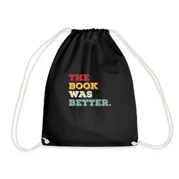 The Book Was Better Book - Drawstring Bag - black - Front