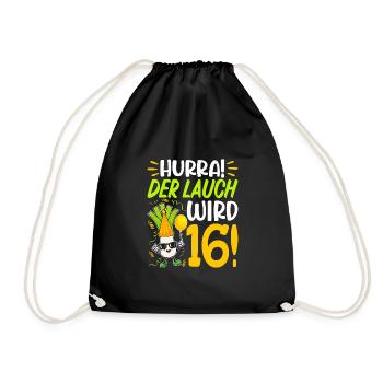 Hurra der Lauch wird 16 Geburtstag - Turnbeutel - Schwarz - Vorne