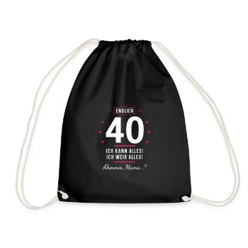 Endlich 40 Geburtstag Ich Kann Alles Ich Weiß - Turnbeutel - Schwarz - Vorne
