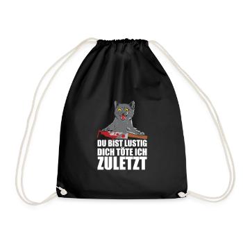 Du Bist Lustig Dich Töte Ich Zuletzt - Turnbeutel - Schwarz - Vorne