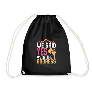 We Said Yes To The Address - Drawstring Bag - black - Front